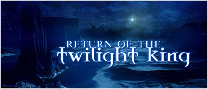 Return of the Twilight King