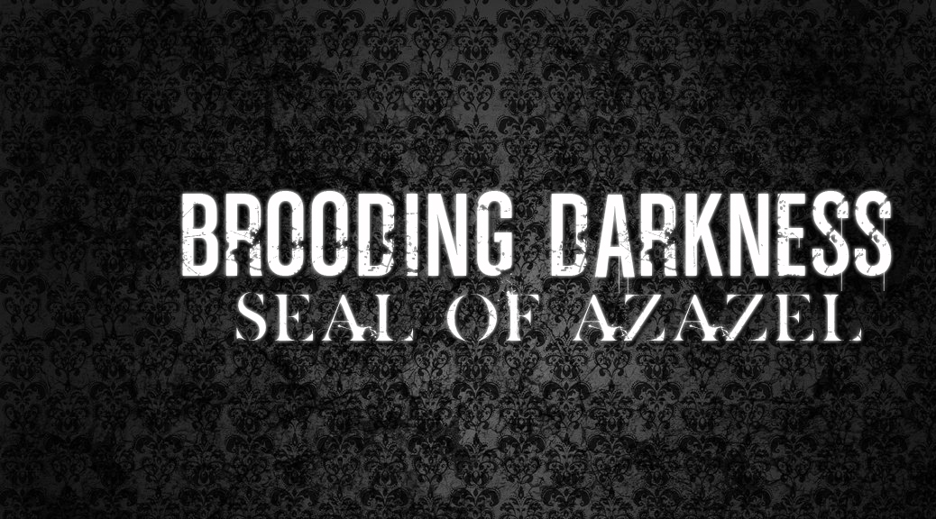 Brooding Darkness: Seal of Azazel