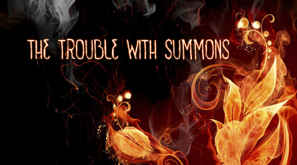 The Trouble With Summons 001: Whoops!